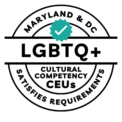 Satisfies LGBTQ+ cultural competency CEUs, Maryland & DC