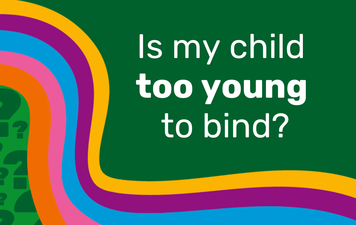Is my child too young to bind? Ask The Binding Coach