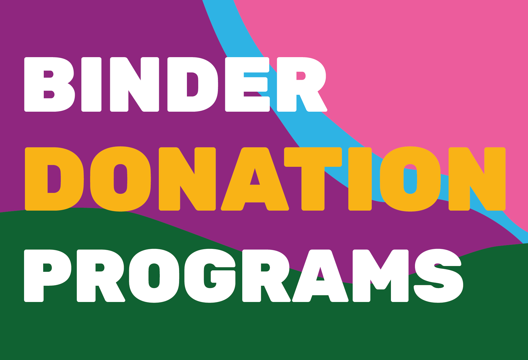 Binder Donation Programs